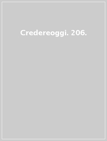 Credereoggi. 206.