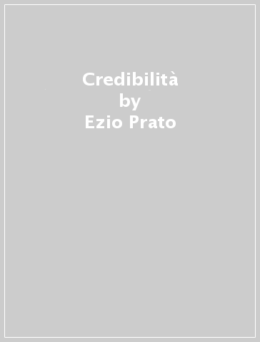 Credibilità - Ezio Prato
