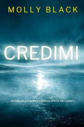 Credimi (Un Thriller Avvincente con Katie Winter, FBI  Libro 4)