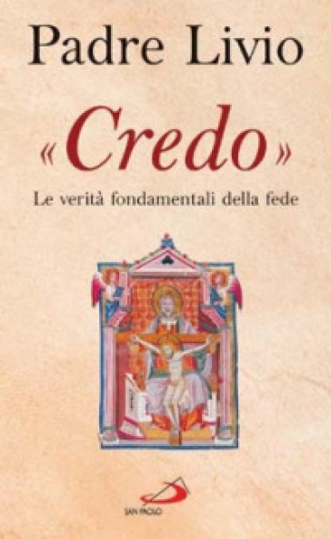 Credo. La verità fondamentali della fede - Livio Fanzaga