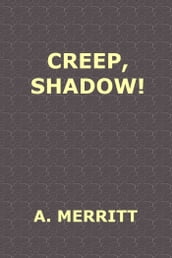 Creep, Shadow!