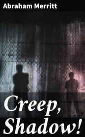 Creep, Shadow!