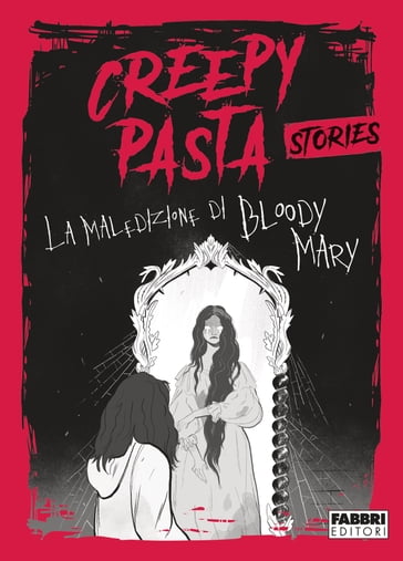 Creepypasta. La maledizione di Bloody Mary - AA.VV. Artisti Vari