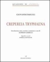 Crepereia tryphaena. Ediz. italiana