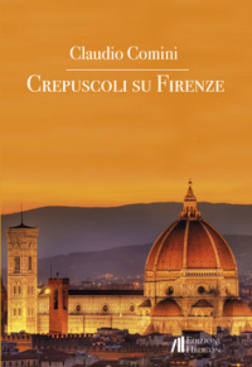 Crepuscoli su Firenze - Claudio Comini | 