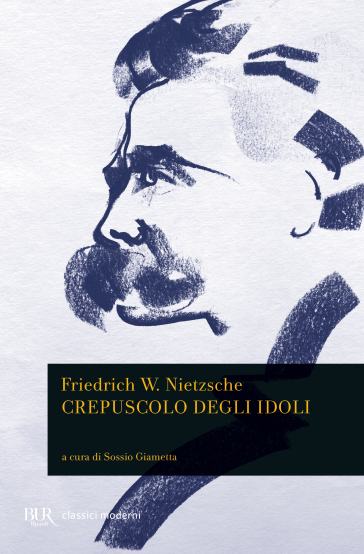 Crepuscolo degli idoli - Friedrich Nietzsche