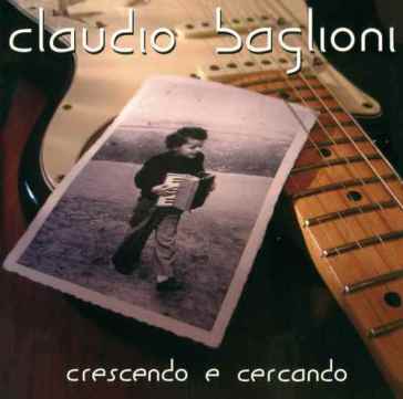 Crescendo e cercando - Claudio Baglioni