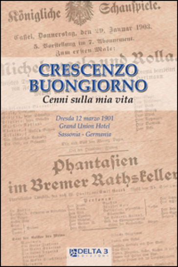 Crescenzo Buongiorno. Cenni sulla mia vita - Crescenzo Buongiorno