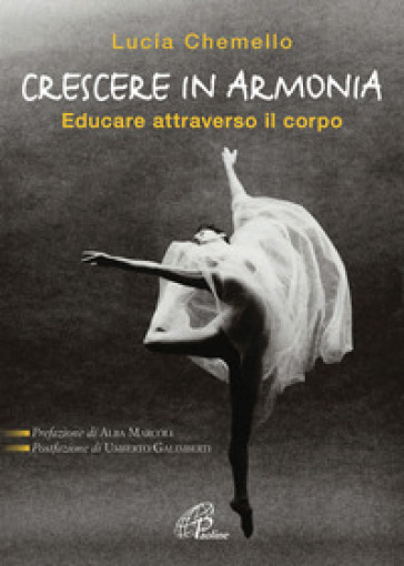 Crescere in armonia. Educare attraverso il corpo - Lucia Chemello