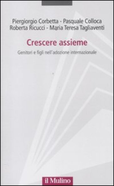 Crescere assieme. Genitori e figli nell'adozione internazionale