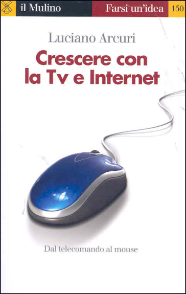 Crescere con la Tv e Internet - Luciano Arcuri