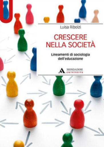 Crescere nella società. Lineamenti di sociologia dell'educazione - Luisa Ribolzi