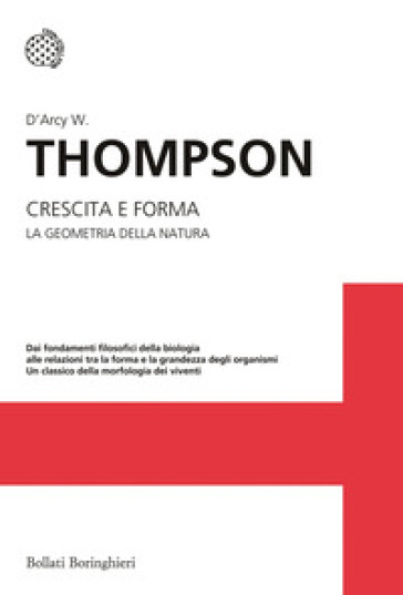 Crescita e forma. La geometria della natura - W. Thomson D