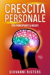 Crescita personale per principianti & negati