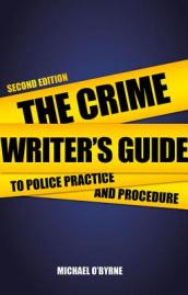 Crime Writer s Guide to Police Practice and Procedure