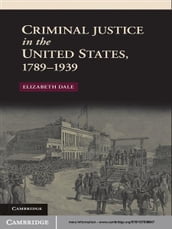 Criminal Justice in the United States, 17891939