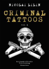 Criminal Tattoos. Ediz. speciale. 1.