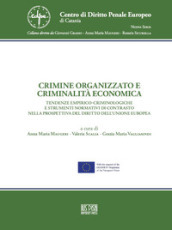 Crimine organizzato e criminalità economica. Tendenze empirico-criminologiche e strumenti normativi di contrasto nella prospettiva del diritto dell