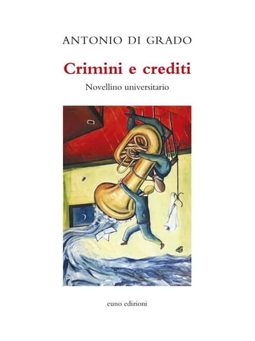 Crimini e crediti - Antonio Di Grado