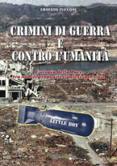 Crimini di guerra e contro l umanità. L utopia della pace tra nobili propositi e palesi ipocrisie