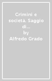 Crimini e società. Saggio di sociologia giuridica e della devianza