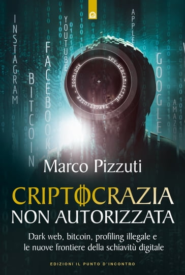 Criptocrazia non autorizzata - Marco Pizzuti