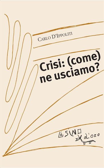 Crisi: (come) ne usciamo? - Carlo D