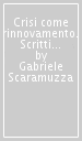 Crisi come rinnovamento. Scritti sull estetica della scuola di Milano