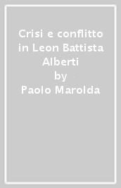 Crisi e conflitto in Leon Battista Alberti