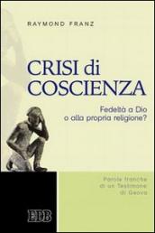 Crisi di coscienza. Fedeltà a Dio o alla propria religione?