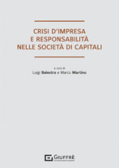 Crisi d impresa e responsabilità degli organi sociali nelle società di capitali