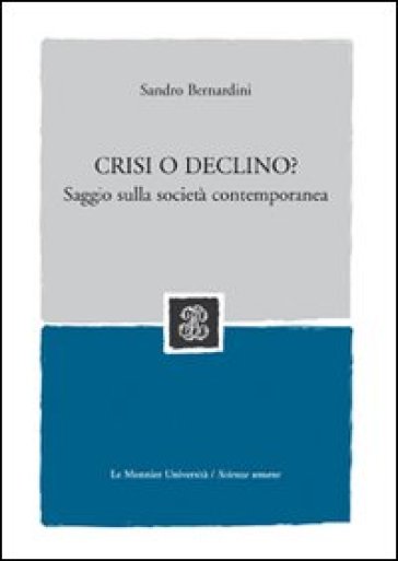 Crisi o declino? La globalizzazione e i suoi effetti - Sandro Bernardini