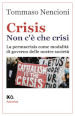 Crisis. Non c è che crisi. La permacrisis come modalità di governo delle nostre società