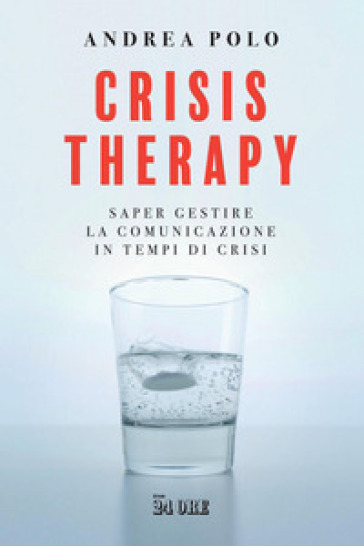 Crisis therapy. Saper gestire la comunicazione in tempi di crisi - Andrea Polo