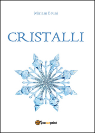 Cristalli - Miriam Bruni