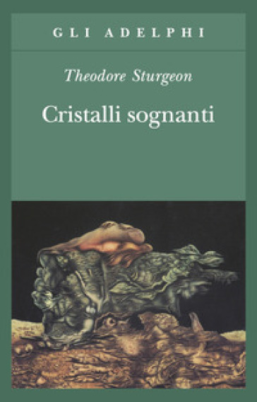 Cristalli sognanti - Theodore Sturgeon