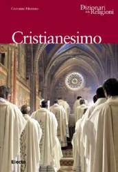 Cristianesimo. Ediz. illustrata