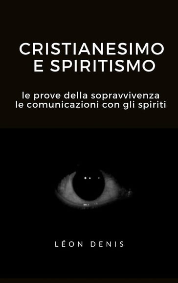 Cristianesimo e spiritismo - Léon Denis