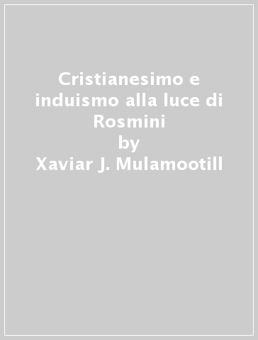 Cristianesimo e induismo alla luce di Rosmini - Xaviar J. Mulamootill