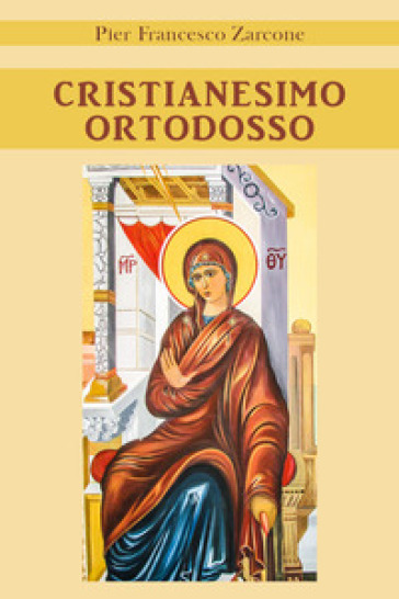 Cristianesimo ortodosso - Pier Francesco Zarcone