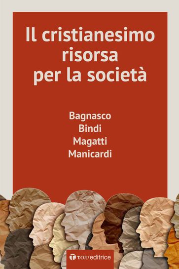 Il Cristianesimo, risorsa per la società - Angelo Bagnasco - Mauro Magatti - Luciano Manicardi - Rosy Bindi