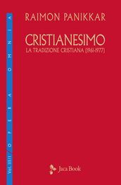 Cristianesimo. La tradizione cristiana (1961-1977)
