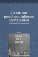 Cristiani per il socialismo 1973-1984. Un movimento fra fede e politica