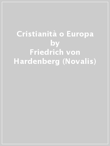 Cristianità o Europa - Friedrich von Hardenberg (Novalis)