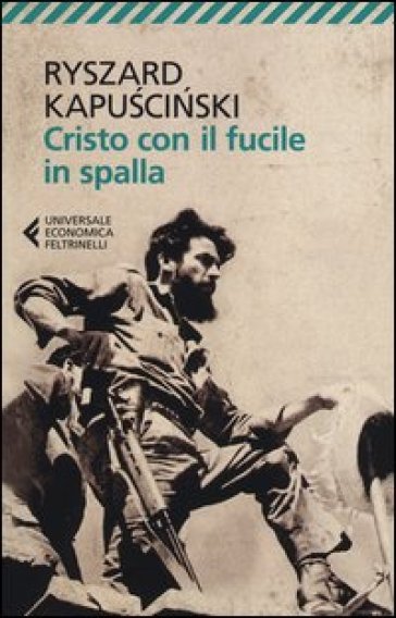 Cristo con il fucile in spalla - Ryszard Kapuscinski