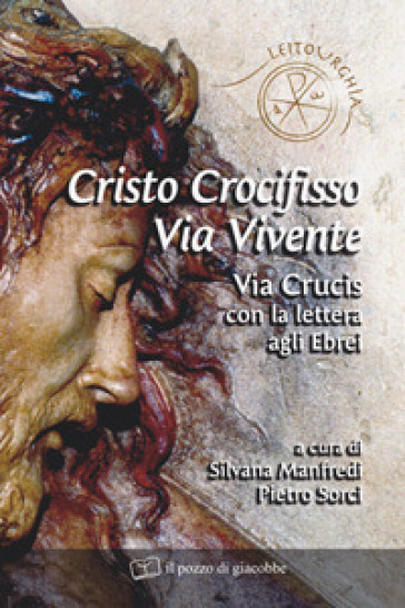 Cristo crocifisso. Via vivente. Via crucis con la lettera agli Ebrei