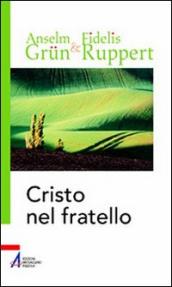 Cristo nel fratello. L amore del prossimo e dei nemici nella tradizione benedettina