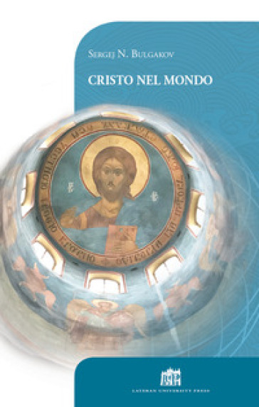 Cristo nel mondo - Sergej N. Bulgakov