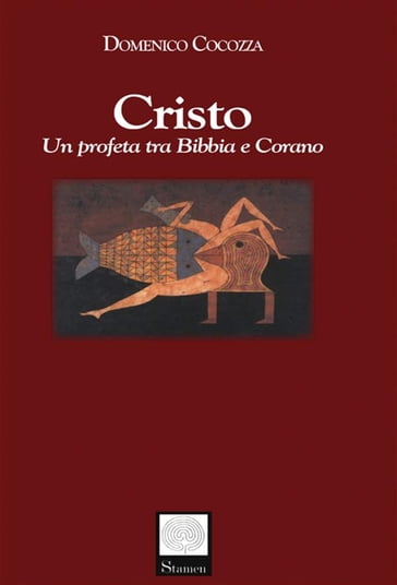 Cristo. Un profeta tra Bibbia e Corano - Domenico Cocozza