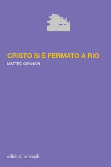 Cristo si è fermato a Rio - Matteo Gennari